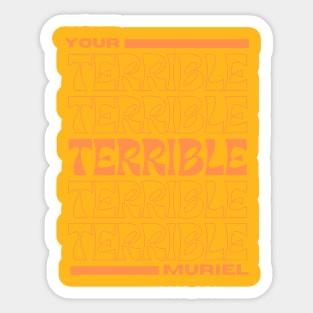 Your Terrible Muriel. Sticker